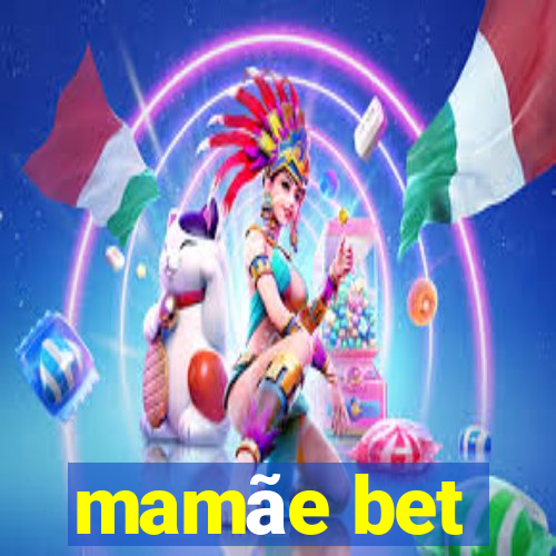 mamãe bet